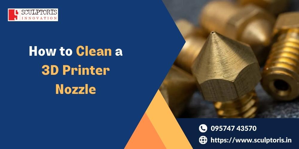 How to Clean a 3D Printer Nozzle